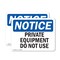Signmission Private Equipment Do Not Use, 18 in W x Rectangle, Plastic OS-2PACK-NS-P-1218-L-17812 - alternate 1